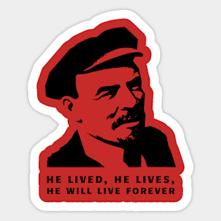 He Lived, He Lives, He Will Live Forever Sticker